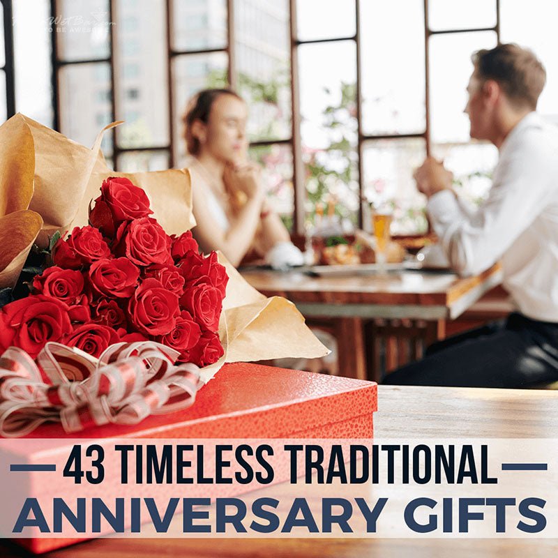 43 Timeless Traditional Anniversary Gifts - HomeWetBar