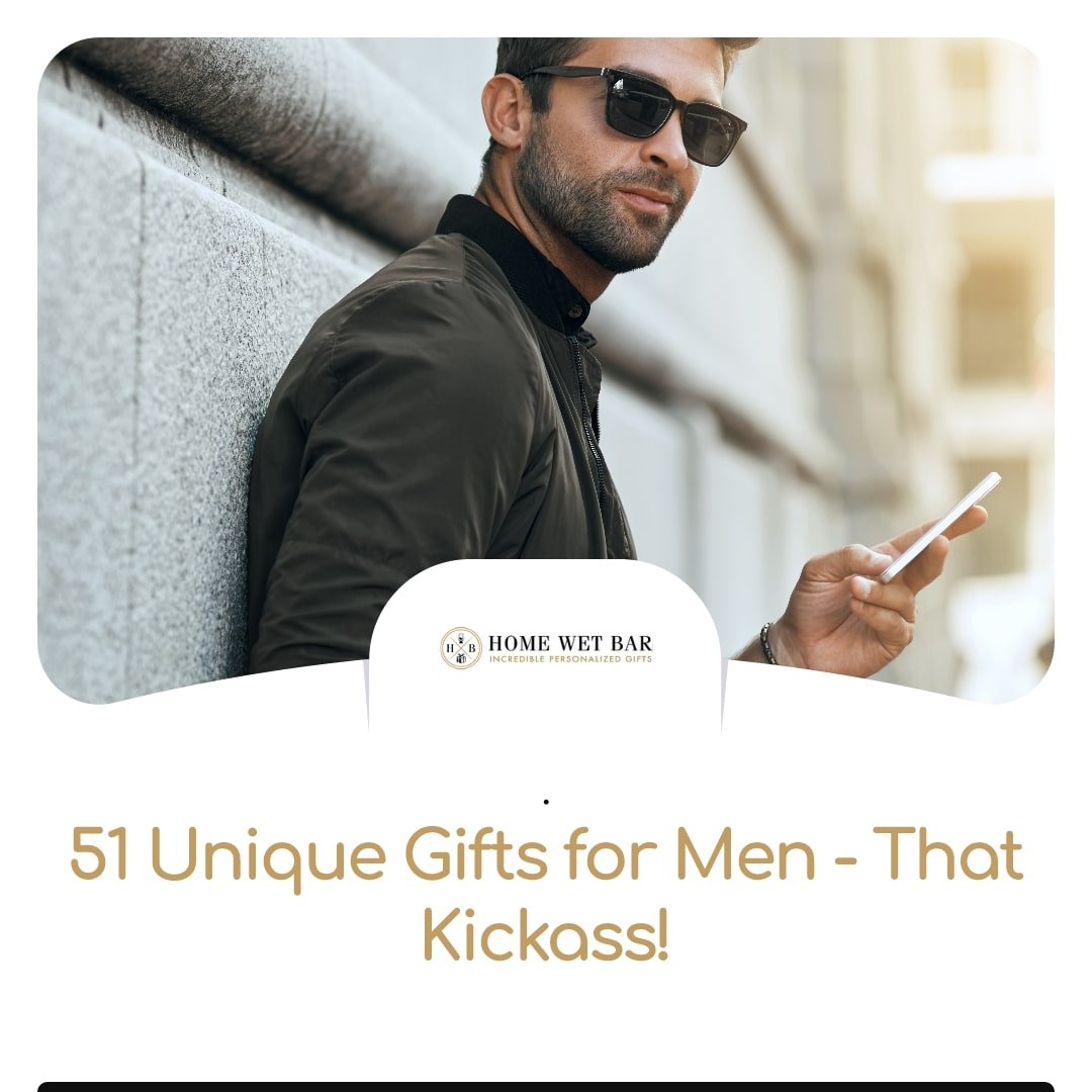 51 Unique Gifts for Men - That Kickass! - HomeWetBar