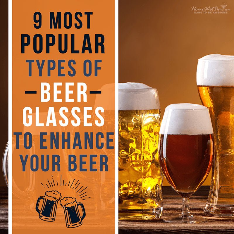 9 Most Popular Types of Beer Glasses to Enhance Your Beer - HomeWetBar