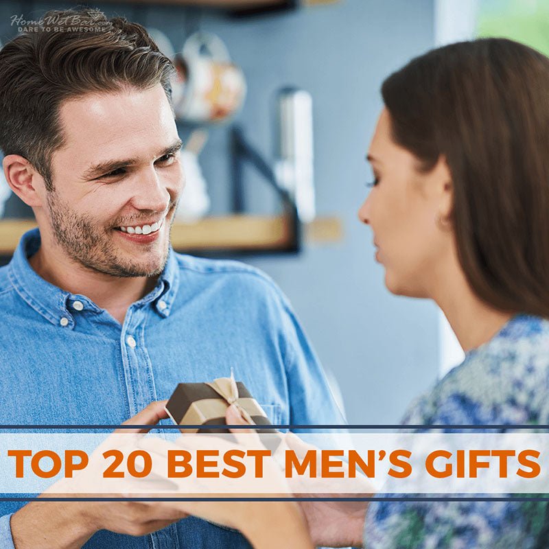 Top 20 Best Men’s Gifts - HomeWetBar