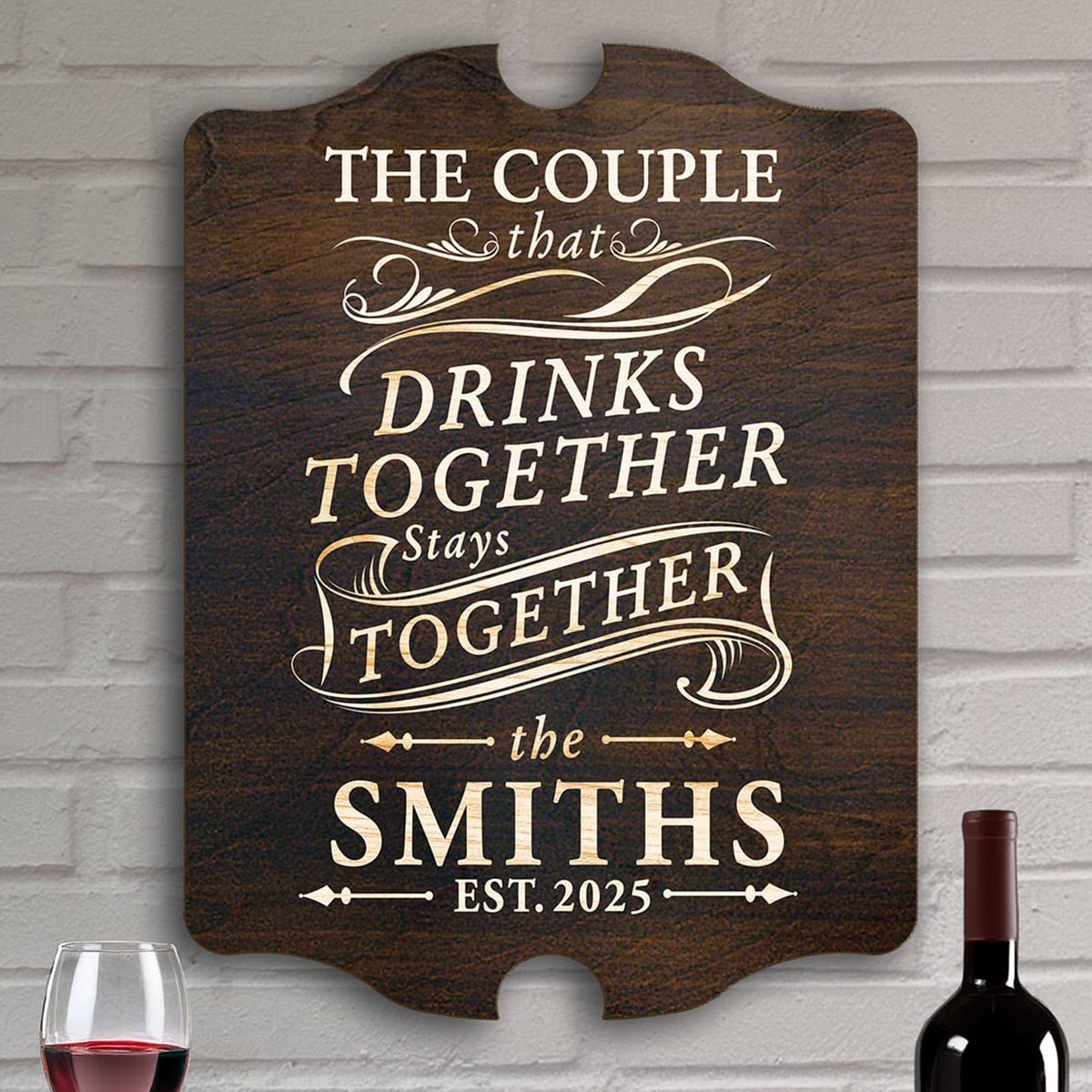 Drink Together Stay Together Custom Wall Sign (Signature Series)