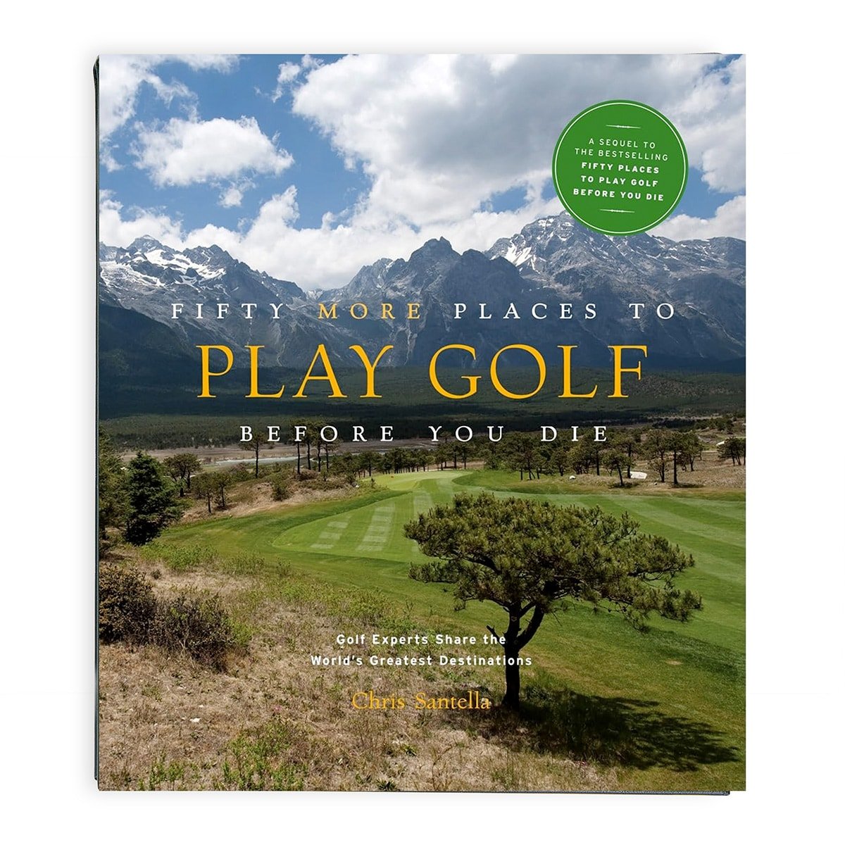 Fifty More Places to Play Golf Before You Die - Golf Book